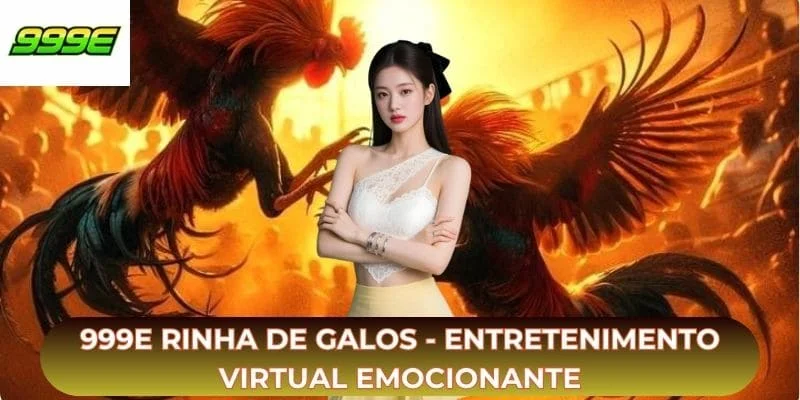 999E Rinha De Galos - Entretenimento Virtual Emocionante