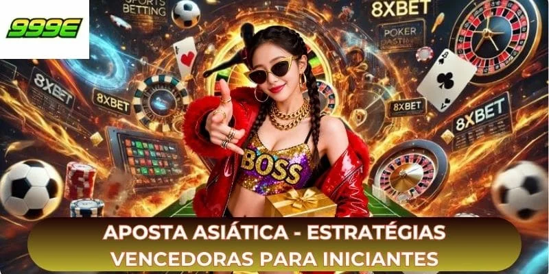 Aposta Asiática - Estratégias Vencedoras Para Iniciantes