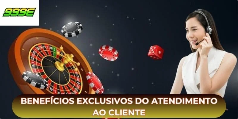 Benefícios exclusivos do atendimento ao cliente