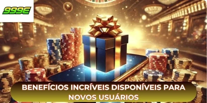 Benefícios incríveis disponíveis para novos usuários