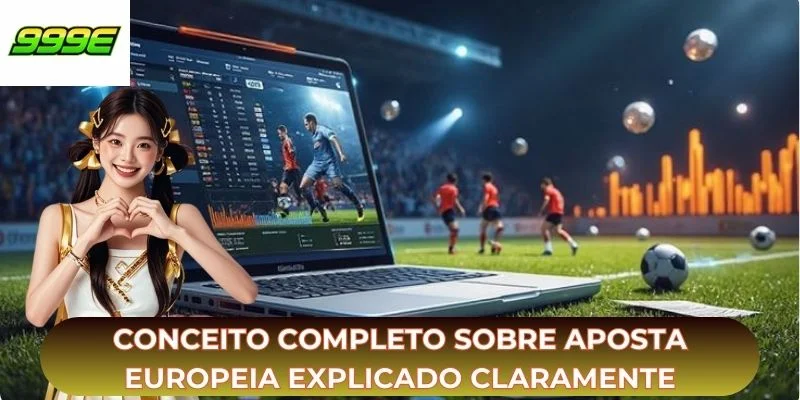 Conceito completo sobre aposta europeia explicado claramente