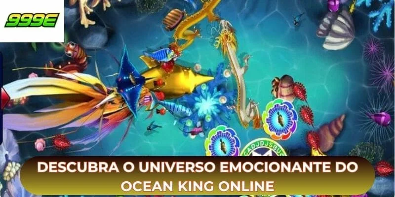 Descubra o universo emocionante do ocean king online