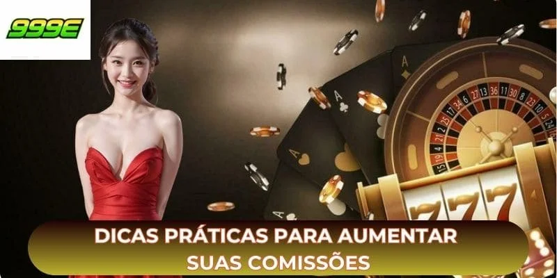 Dicas práticas para aumentar suas comissões