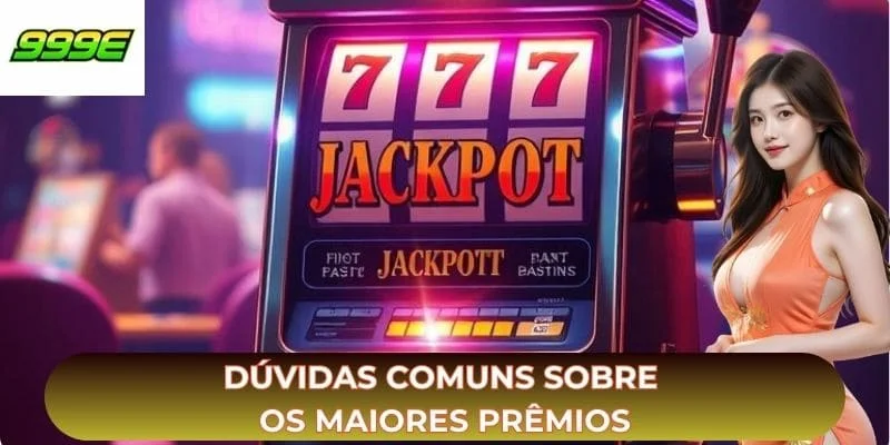 Dúvidas comuns sobre os maiores prêmios