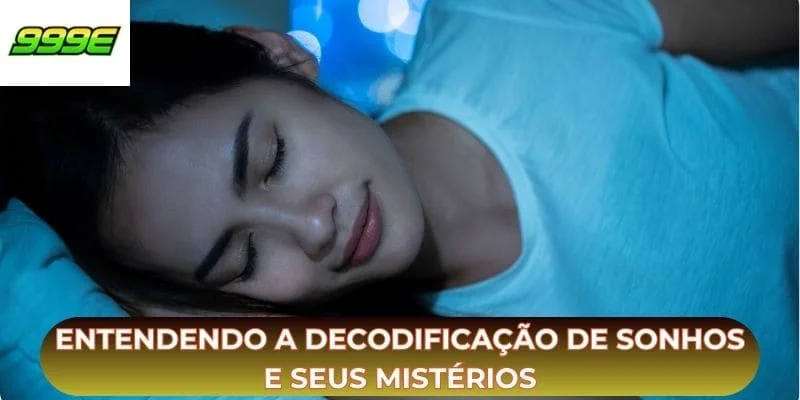 Entendendo a decodificação de sonhos e seus mistérios