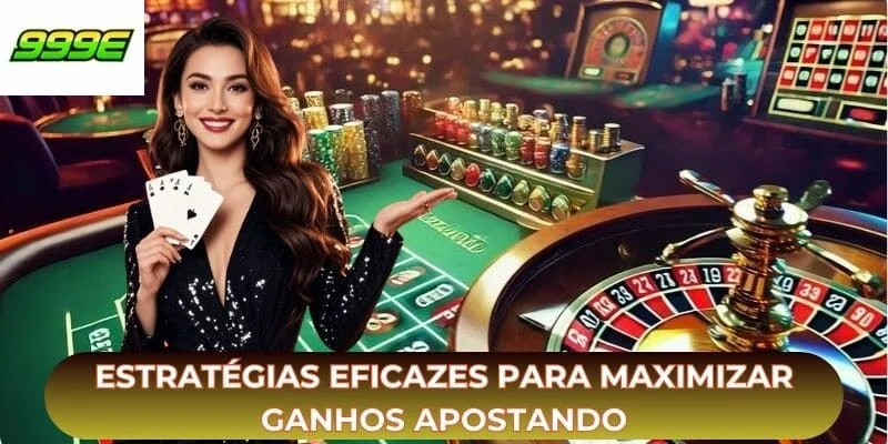Estratégias eficazes para maximizar ganhos apostando