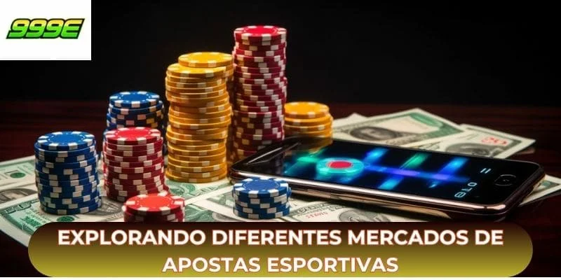Explorando diferentes mercados de apostas esportivas