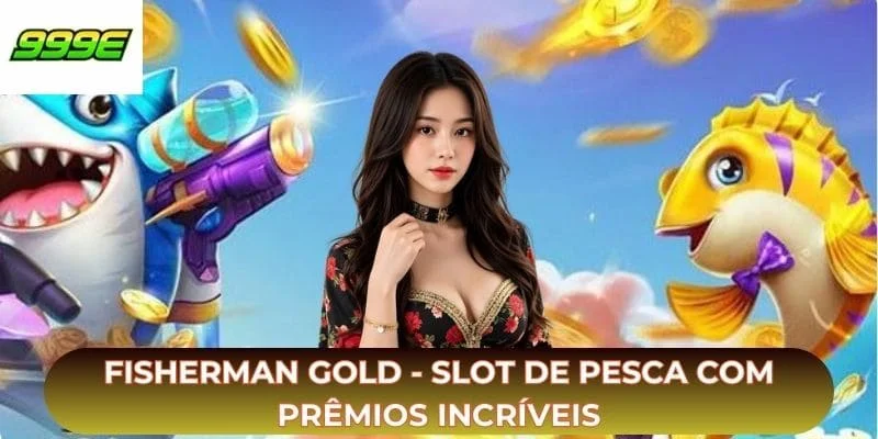 Fisherman Gold - Slot de Pesca Com Prêmios Incríveis