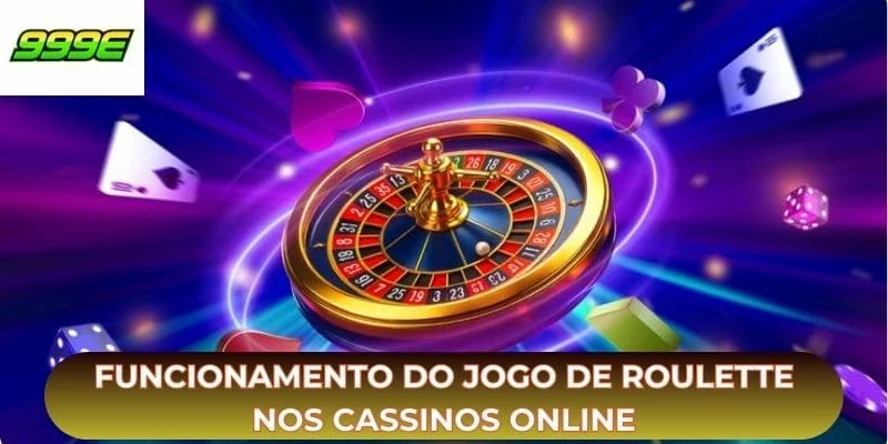 Funcionamento do jogo de roulette nos cassinos online