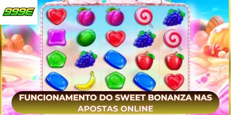 Funcionamento do sweet bonanza nas apostas online