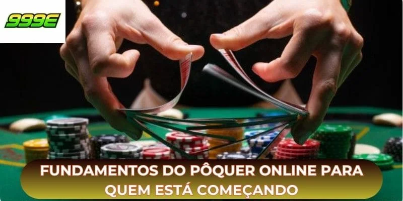 Fundamentos do pôquer online para quem está começando