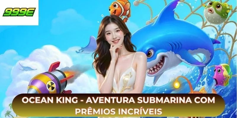 Ocean King - Aventura Submarina Com Prêmios Incríveis