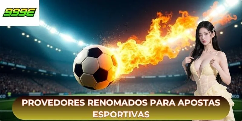 Provedores renomados para apostas esportivas