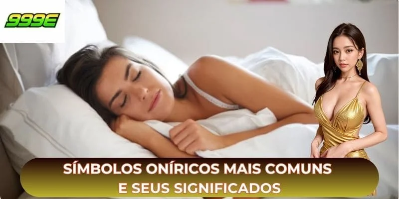 Símbolos oníricos mais comuns e seus significados