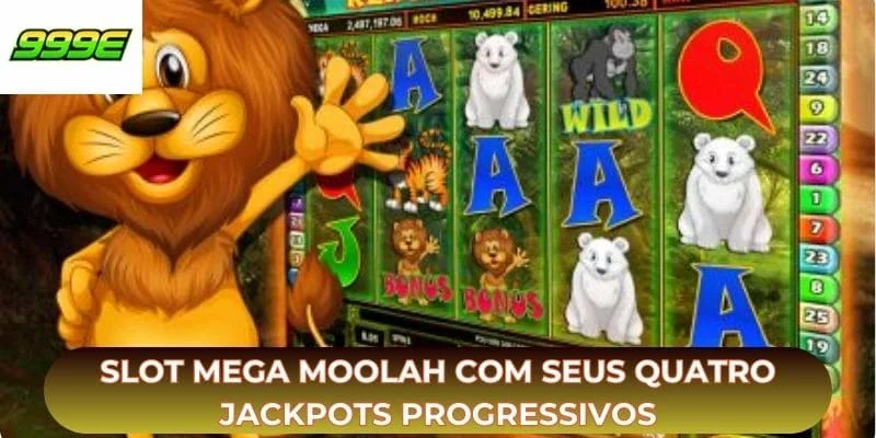 Slot mega moolah com seus quatro jackpots progressivos