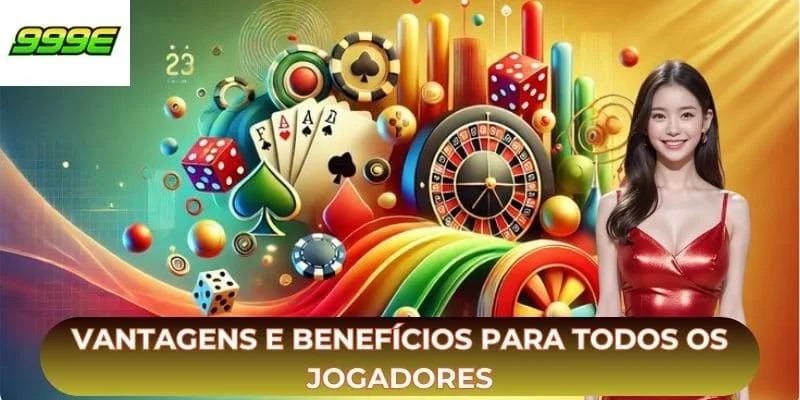 Vantagens e benefícios para todos os jogadores