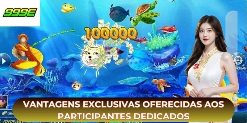 Vantagens exclusivas oferecidas aos participantes dedicados