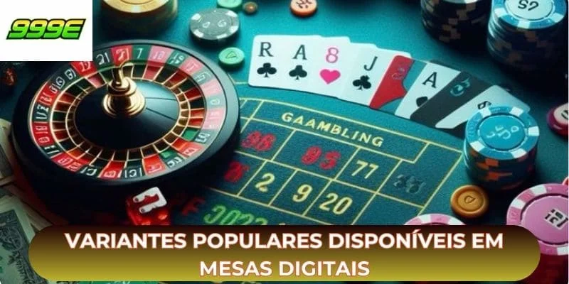 Variantes populares disponíveis em mesas digitais